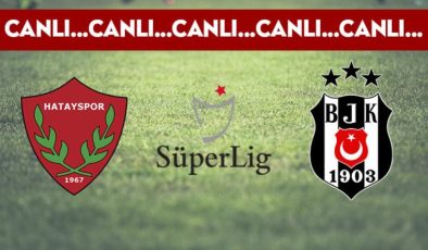 CANLI ANLATIM: Hatayspor – Beşiktaş