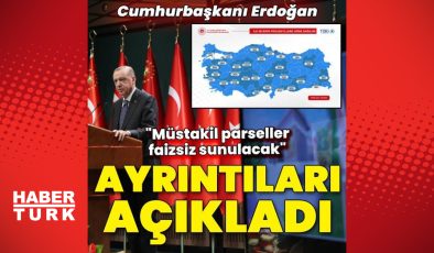 Cumhurbaşkanı Erdoğan konut projesinde ayrıntıları açıkladı