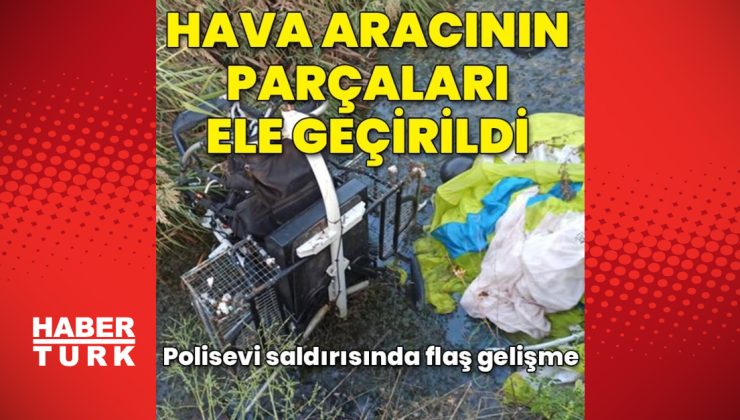 Polisevi saldırısında kullanılan parçalar ele geçirildi