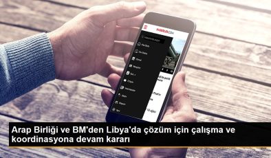 Arap Birliği ve BM’den Libya’da tahlil için çalışma ve uyuma devam kararı