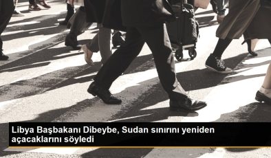 Libya Başbakanı Dibeybe, Sudan hududunu yine açacaklarını söyledi