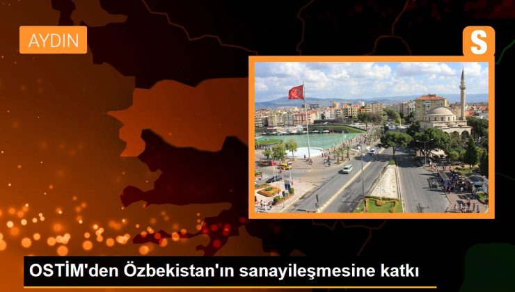 OSTİM’den Özbekistan’ın endüstrileşmesine katkı